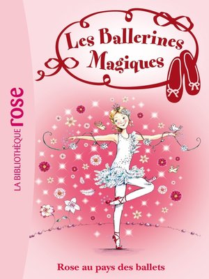 cover image of Les Ballerines Magiques 07--Rose au pays des ballets
